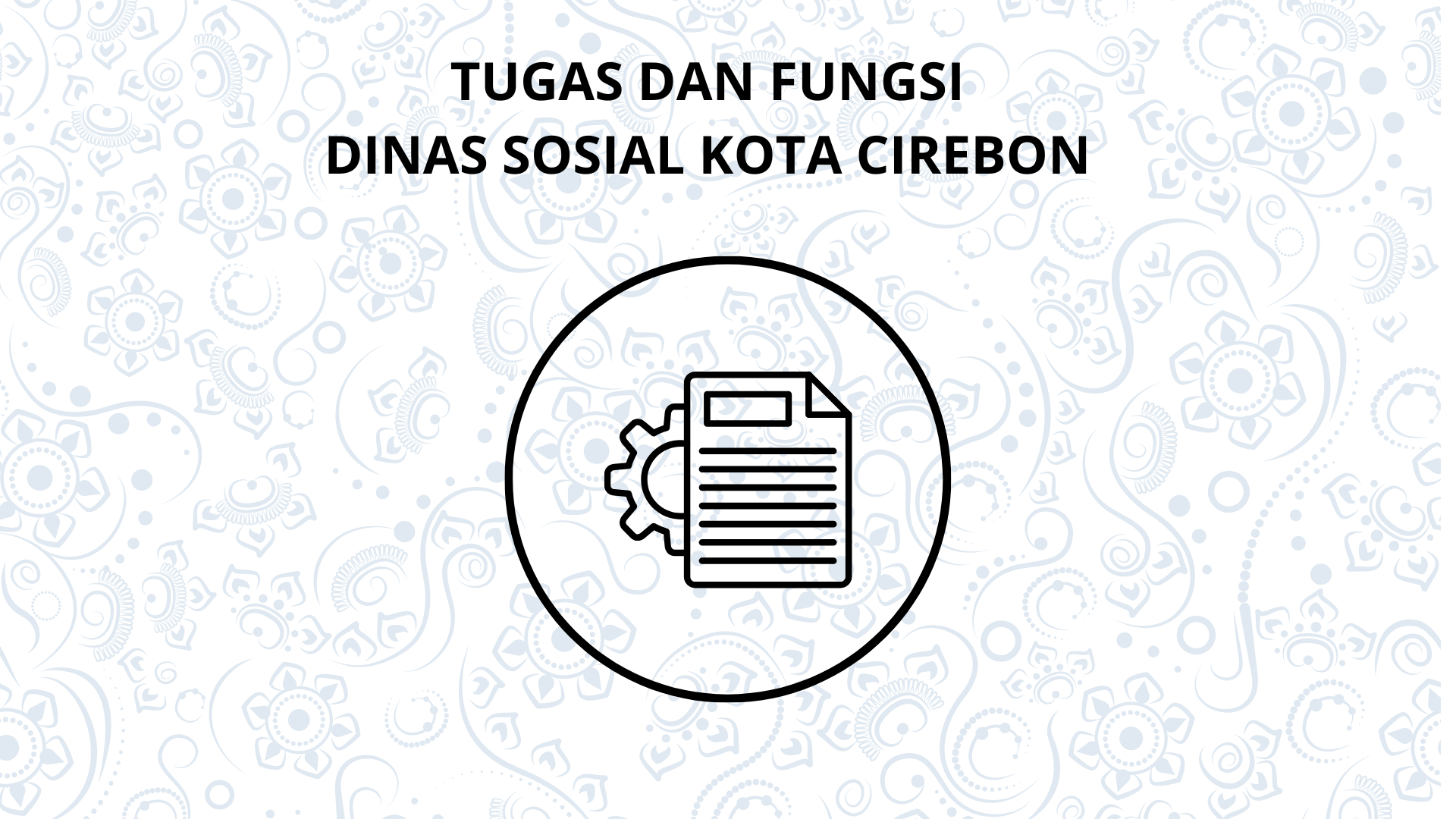 TUGAS POKOK DAN FUNGSI DINAS SOSIAL KOTA CIREBON